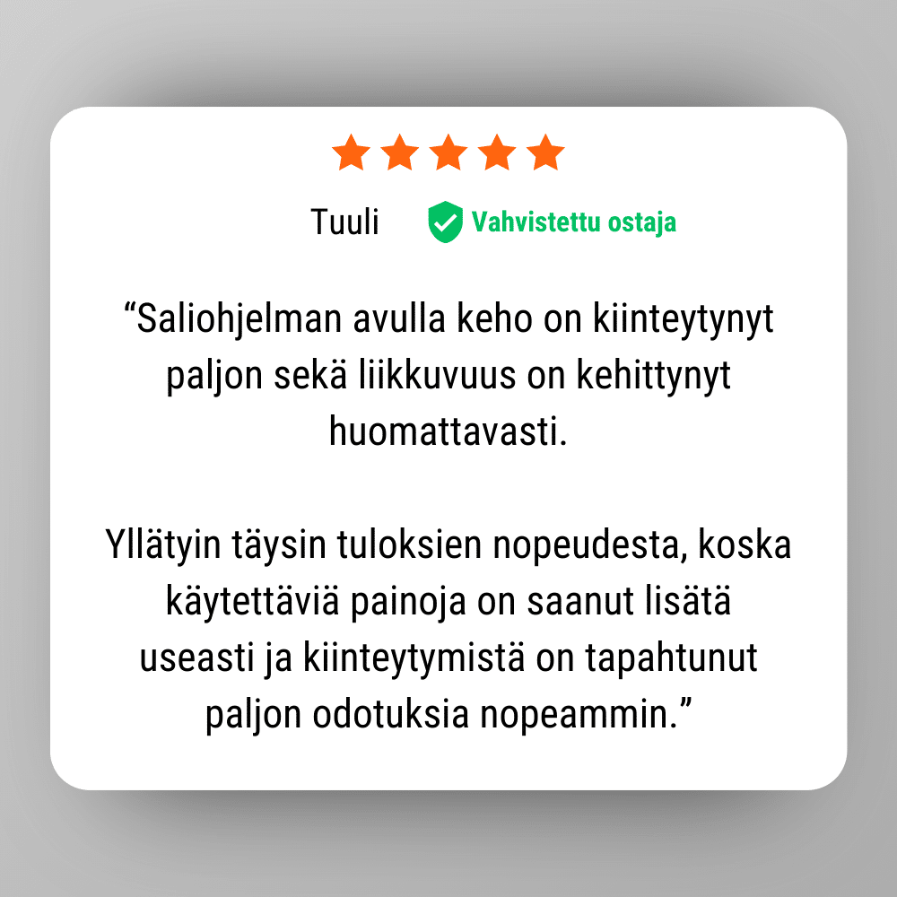"“Saliohjelman avulla keho on kiinteytynyt paljon sekä liikkuvuus on kehittynyt huomattavasti."